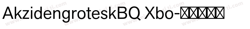 AkzidengroteskBQ Xbo字体转换
